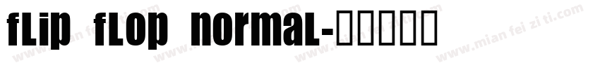 Flip Flop Normal字体转换